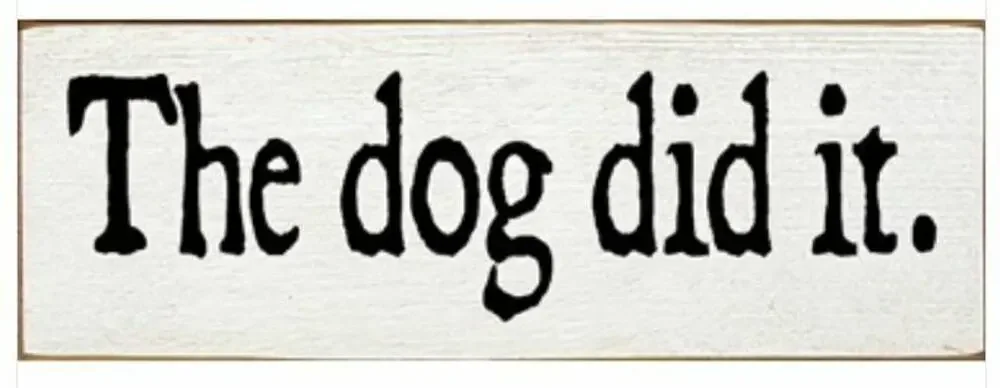 New Folk Art Country Puppy Dogs Cat The Dog Did It Wood SIGN USA Made